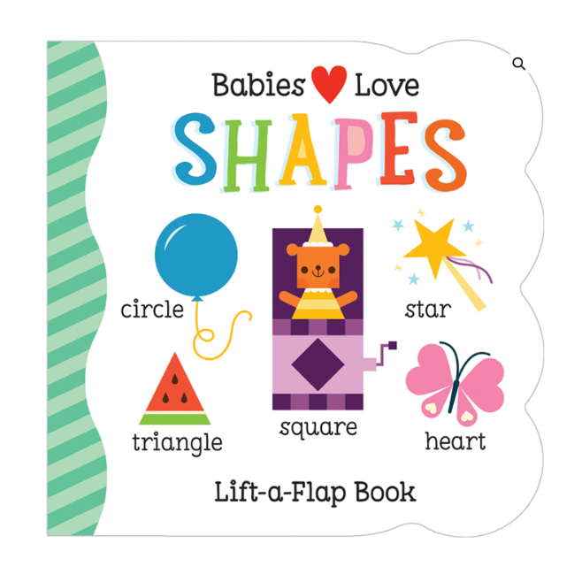 Babies Love Shapes Lift A Flap Book