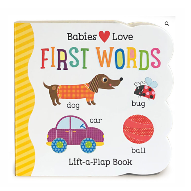 Babies Love First Words Lift A Flap Book